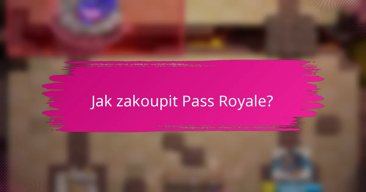 Jak zakoupit Pass Royale?
