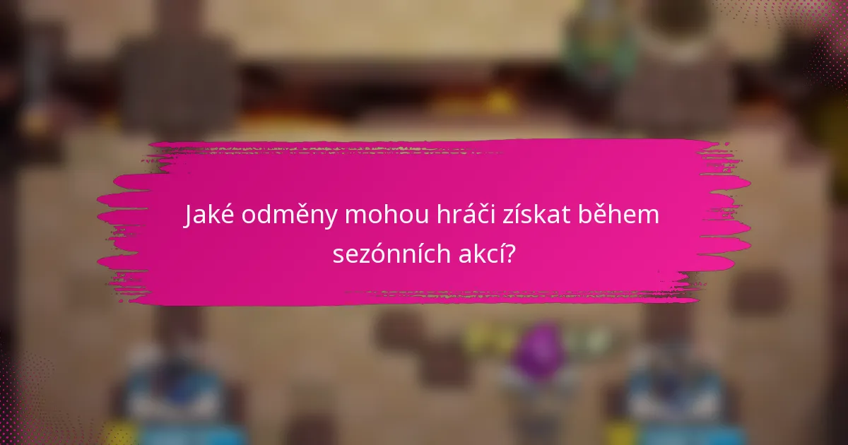 Jaké odměny mohou hráči získat během sezónních akcí?