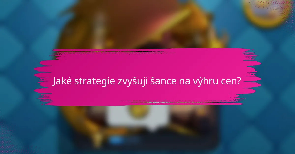Jaké strategie zvyšují šance na výhru cen?